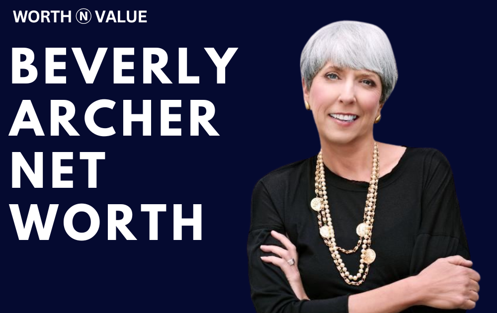 Beverly Archer Net Worth | Secrets Behind Her Fortune